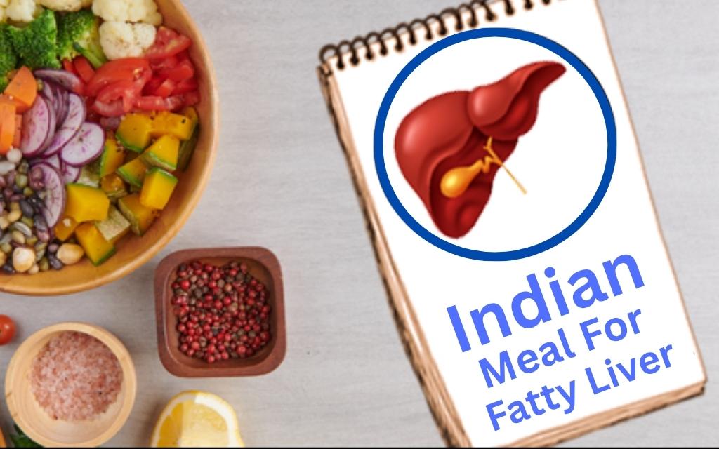 best indian meal plan for fatty liver by dr. abhishek jain from jai gastro & liver clinic